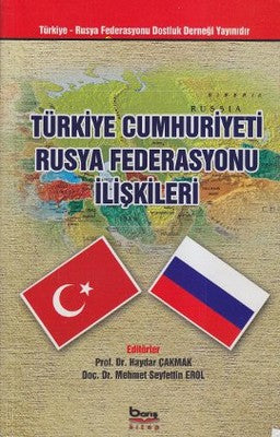 Türkiye Cumhuriyeti Rusya Federasyonu İlişkileri | Barış Platin