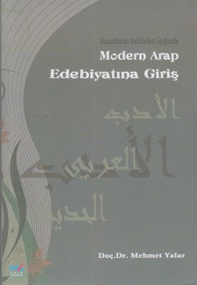 Hazırlayıcı Faktörleri Işığında Modern Arap Edebiyatına Giriş | Emin Yayınları