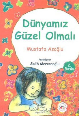 Dünyamız Güzel Olmalı | Mühür Kitaplığı