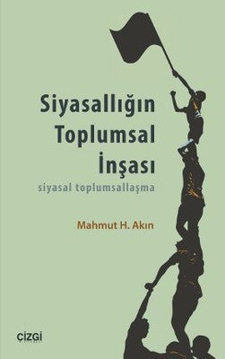 Siyasallığın Toplumsal İnşası | Çizgi Kitapevi