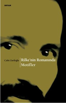 Rilke'nin Romanında Motifler | Beyan Yayınları