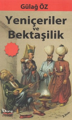 Yeniçeriler ve Bektaşilik | Barış Platin