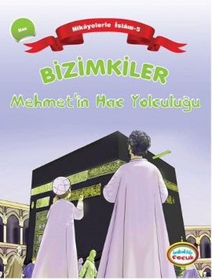 Bizimkiler: Mehmet'in Hac Yolculuğu | İnkılab Yayınları