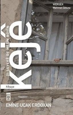 Keje: Dı Şeveke De Mezin Buyin | Timaş Yayınları