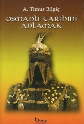 Osmanlı Tarihini Anlamak | Barış Platin