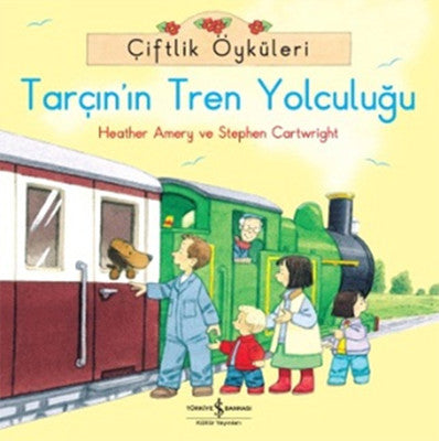 Çiftlik Öyküleri - Tarçın'ın Tren Yolculuğu | İş Bankası Kültür Yayınları