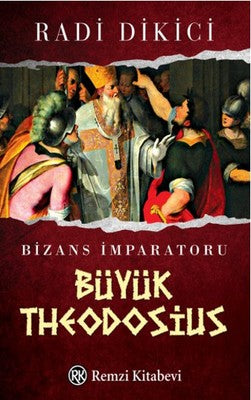 Bizans İmparatoru Büyük Theodosius | Remzi Kitabevi