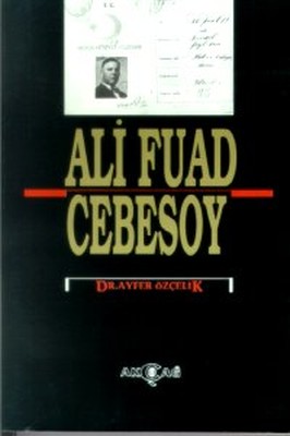 Ali Fuad Cebesoy (1882-10 Ocak 1968) | Akçağ Yayınları