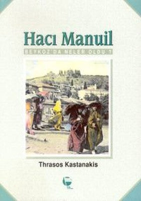 Hacı Manuil Beykoz'da Neler Oldu? | Belge Yayınları