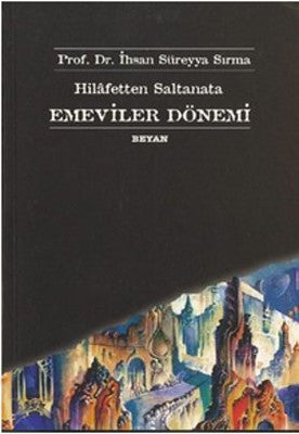 Hilafetten Saltanata Emeviler Dönemi | Beyan Yayınları