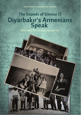 The Sounds of Silence 2 - Diyarbakır's Armenians Speak | Hrant Dink Vakfı Yayınları