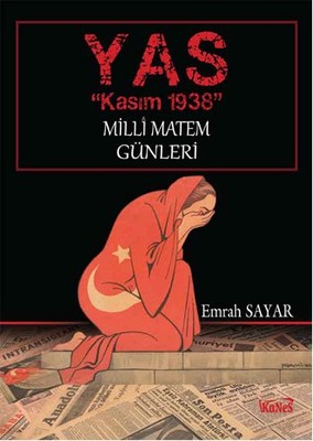 YAS - Kasım 1938 Milli Matem Günleri | Kanes Yayınları