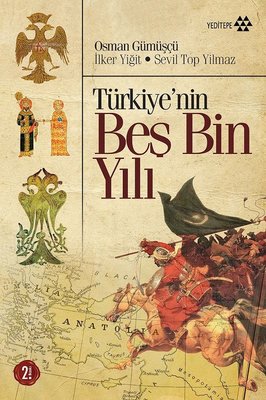 Türkiye'nin Beş Bin Yılı | Yeditepe Yayınevi