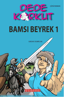 Dede Korkut - Bamsı Beyrek 1 | Bilgeoğuz Yayınları
