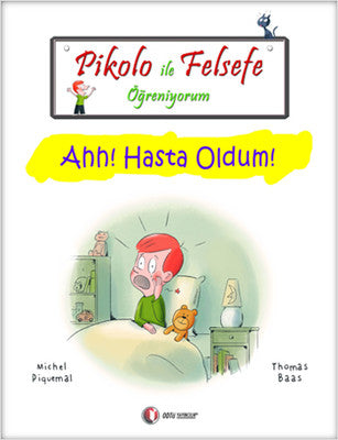 Pikolo ile Felsefe Öğreniyorum - Ahh! Hasta Oldum! | ODTÜ Yayıncılık