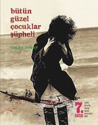 Bütün Güzel Çocuklar Şüpheli | Altıkırkbeş Basın Yayın