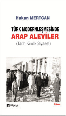 Türk Modernleşmesinde Arap Aleviler | Karahan Kitabevi