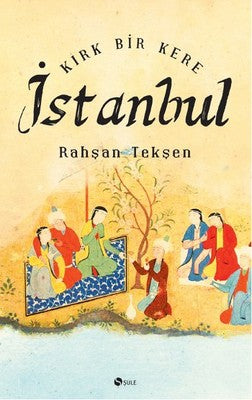 Kırk Bir Kere İstanbul | Şule Yayınları