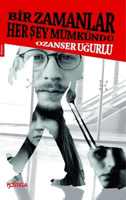 Bir Zamanlar Her Şey Mümkündü | Postiga