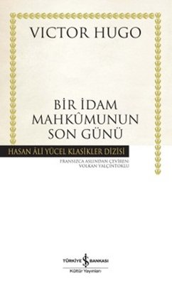 Bir İdam Mahkumunun Son Günü - Hasan Ali Yücel Klasikleri | İş Bankası Kültür Yayınları