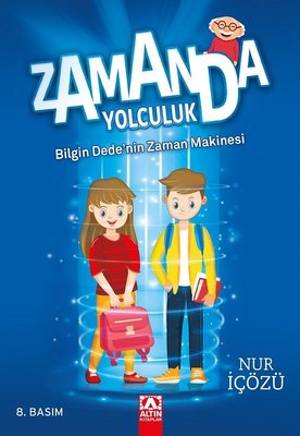 Zamanda Yolculuk - Bilgin Dede'nin Zaman Makinesi | Altın Kitaplar