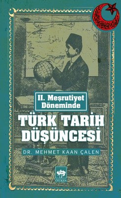 II. Meşrutiyet Döneminde Türk Tarih Düşüncesi | Ötüken Yayınları
