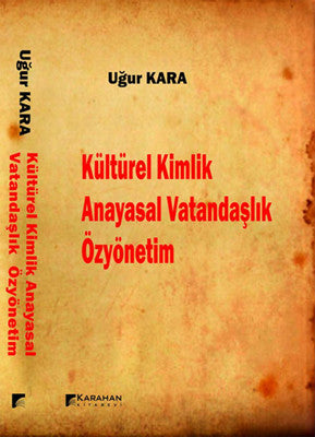 Kültürel Kimlik Anayasal Vatandaşlık Özyönetim | Karahan Kitabevi