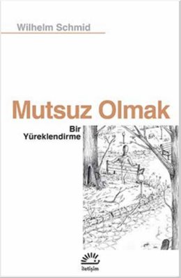 Mutsuz Olmak | İletişim Yayınları