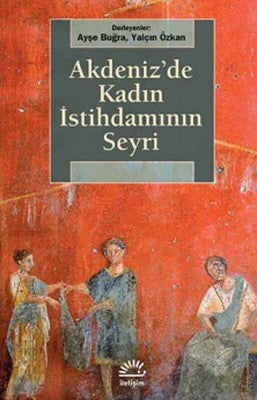 Akdeniz'de Kadın İstihdamının Seyri | İletişim Yayınları