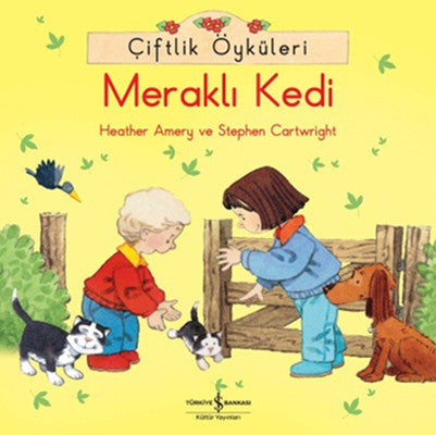 Çiftlik Öyküleri - Meraklı Kedi | İş Bankası Kültür Yayınları