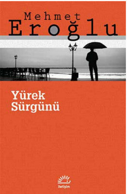 Yürek Sürgünü | İletişim Yayınları