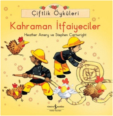 Çiftlik Öyküleri - Kahraman İtfaiyeciler | İş Bankası Kültür Yayınları