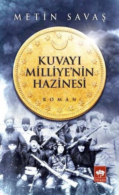 Kuvayı Milliye'nin Hazinesi | Ötüken Neşriyat