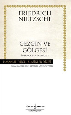 Gezgin ve Gölgesi - Hasan Ali Yücel Klasikleri | İş Bankası Kültür Yayınları