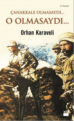 Çanakkale Olmasaydı... O Olmasaydı... | Doğan Kitap