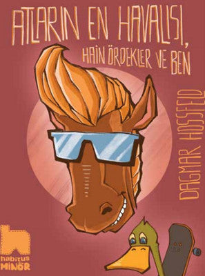 Atların En Havalısı - Hain Ördekler ve Ben | Habitus Kitap
