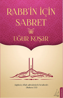 Rabb'in İçin Sabret | Destek Yayınları
