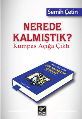 Nerede Kalmıştık? Kumpas Açığa Çıktı | Kaynak Yayınları