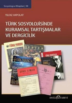 Türk Sosyolojisinde Kuramsal Tartışmalar ve Dergicilik | Doğu Kitabevi