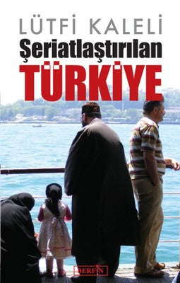 Şeriatlaştırılan Türkiye | Berfin Yayınları