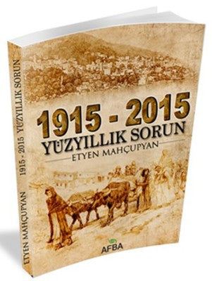 1915 - 2015 Yüz Yıllık Sorun | Afba Yayın Grubu