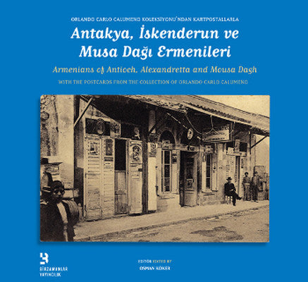 Antakya İskenderun ve Musa Dağı Ermenileri | Birzamanlar Yayıncılık