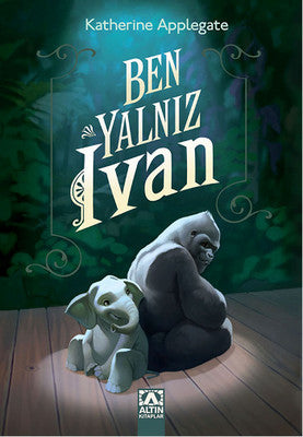 Ben Yalnız Ivan | Altın Kitaplar