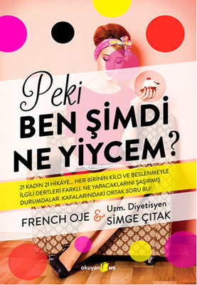 Peki Ben Şimdi Ne Yiycem? | Okuyan Us Yayınları