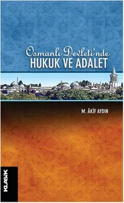 Osmanlı Devleti'nde Hukuk ve Adalet | Klasik Yayınları