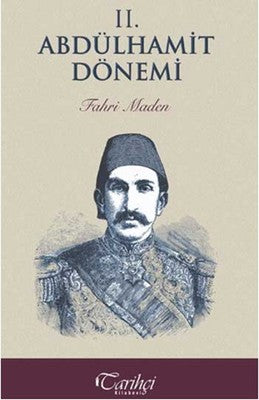 2. Abdülhamit Dönemi | Tarihçi Kitabevi