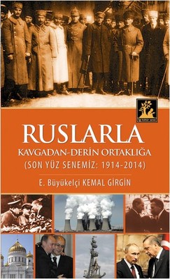 Ruslarla Kavgadan - Derin Ortaklığa | İlgi Kültür Yayınları