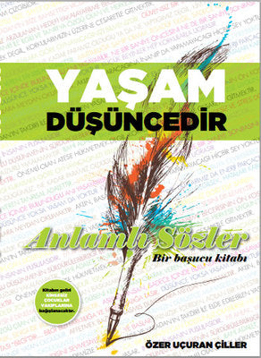 Yaşam Düşüncedir - Anlamlı Sözler | Yazarın Kendi Yayını