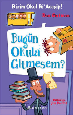 Bugün Okula Gitmesem?-Bizim Okul Bi'Acayip! | Epsilon Yayınevi