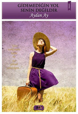 Gidemediğin Yol Senin Değildir | Tilki Yayınları